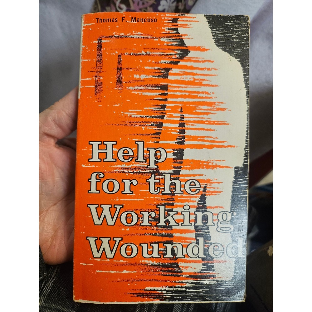 Help for the Working Wounded Thomas F Mancuso Industrial Medicine Book Vintage